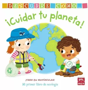 CUIDAR TU PLANETA (DESCUBRE CÓMO) MAYUSCULAS