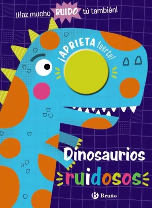 DINOSAURIOS RUIDOSOS (LIBRO SONORO)