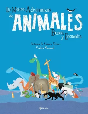 MEJORES ADIVINANZAS DE ANIMALES, LAS (BUSCA Y ENCUENTRA)