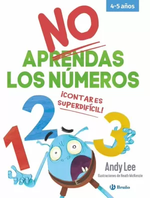 NO APRENDAS LOS NÚMEROS (4-5 AÑOS)