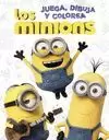 MINIONS. JUEGA, DIBUJA Y COLOREA