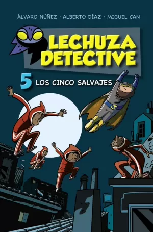 LECHUZA DETECTIVE 5 LOS CINCO SALVAJES