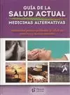 GUÍA DE LA SALUD ACTUAL. MEDICINAS ALTERNATIVAS