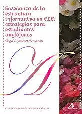 ENSEÑANZA DE LA ESTRUCTURA INFORMATIVA EN ELE: ESTRATEGIAS PARA ESTUDIANTES ANGL