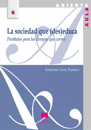 SOCIEDAD QUE (DES)EDUCA, LA