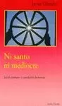 NI SANTO NI MEDIOCRE