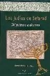 JUDÍOS DE SEFARAD, DEL PARAISO A LA AÑORANZA, LOS