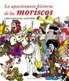 APASIONANTE HISTORIA DE LOS MORISCOS, LA