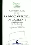 DÉCADA PERDIDA DE OCCIDENTE. UN MANIFIESTO CONTRA LA GRAN RECESIÓN