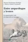 ENTRE ARQUEOLOGOS Y LEONES