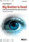 BIG BROTHER IS DEAD. DÍA QUE EL CONSUMIDOR HIZO CALLAR A LAS MARCAS