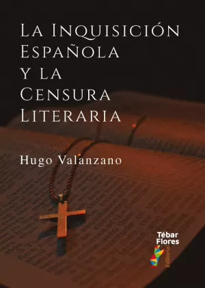 INQUISICIÓN ESPAÑOLA Y LA CENSURA LITERARIA, LA