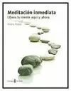 MEDITACION INMEDIATA, LIBERA TU MENTE AQUI Y AHORA
