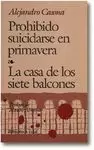 PROHIBIDO SUICIDARSE EN PRIMAVERA / CASA DE LOS SIETE BALCONES.