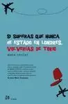 SI SUPIERAS QUE NUNCA HE ESTADO EN LONDRES, VOLVERIAS DE TOKYO