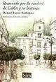 RECCORIDO POR LA CIUDAD DE CADIZ Y SU HISTORIA