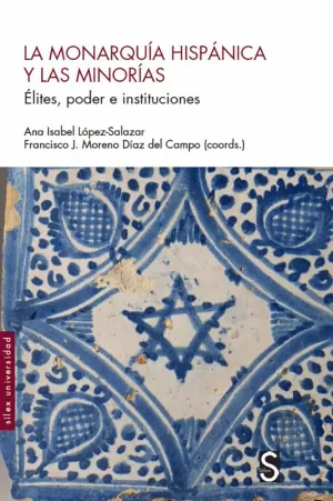 MONARQUÍA HISPÁNICA Y LAS MINORÍAS, LA