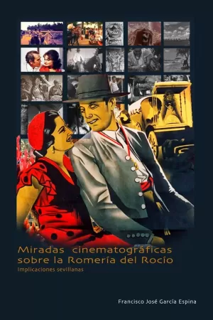 MIRADAS CINEMATOGRÁFICAS SOBRE LA ROMERÍA DEL ROCÍO