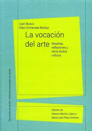 VOCACIÓN DEL ARTE, LA. RESEÑAS, REFLEXIONES Y OTROS TEXTOS CRÍTICOS