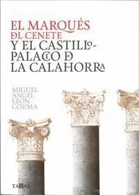 MARQUÉS DEL CENETE Y EL CASTILLO-PALACIO DE LA CALAHORRA