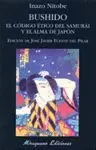 BUSHIDO. EL CÓDIGO ÉTICO DEL SAMURÁI Y EL ALMA DE JAPÓN