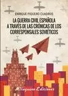 GUERRA CÍVIL ESPAÑOLA A TRAVÉS DE LAS CRÓNICAS DE LOS CORRESPONSALES SOVIÉTIC