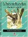 PESCA DEL BLACK BASS DE LA A A LA Z