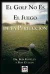 GOLF NO ES EL JUEGO DE LA PERFECCIÓN, EL