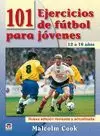 101 EJERCICIOS DE FÚTBOL PARA JÓVENES. DE 12 A 16 AÑOS