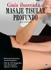 GUÍA ILUSTRADA DEL MASAJE TISULAR PROFUNDO