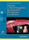 MANUAL Y ATLAS FOTOGRÁFICO DE ANATOMÍA DEL APARATO LOCOMOTOR (INCLUYE CD-ROM)