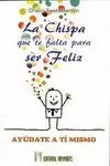 CHISPA QUE TE FALTA PARA SER FELIZ. LA