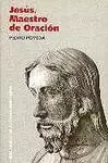 JESÚS, MAESTRO DE ORACIÓN