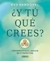 Y TÚ QUÉ CREES?