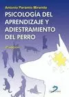 PSICOLOGÍA DEL APRENDIZAJE Y ADIESTRAMIENTO DEL PERRO (2ED)