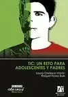 TIC: UN RETO PARA ADOLESCENTES Y PADRES.