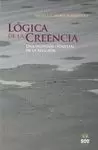 LÓGICA DE LA CREENCIA. UNA FILOSOFÍA (TOMISTA) DE LA RELIGIÓN