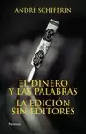 DINERO Y LAS PALABRAS. LA EDICIÓN SIN EDITORES