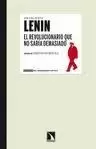 ANTOLOGÍ LENIN. REVOLUCIONARIO QUE NO SABÍA DEMASIADO