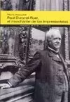 PAUL DURAND-RUEL EL MARCHANTE DE LOS IMPRESIONISTAS