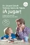 A JUGAR. GUIA PRACTICA DIVERTIDA EDUCAR HIJOS MEDIANTE JUEGO