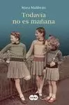 TODAVÍA NO ES MAÑANA