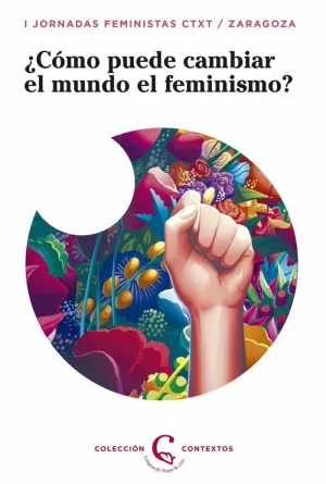 CÓMO PUEDE EL FEMINISMO CAMBIAR EL MUNDO?
