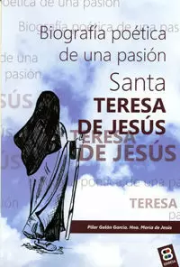 SANTA TERESA DE JESÚS, BIOGRAFÍA