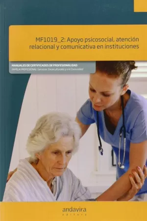 MF1019-2 APOYO PSICOSOCIAL, ATENCIÓN RELACIONAL Y COMUNICATIVA EN INSTITUCIONES