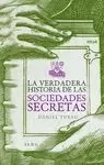 VERDADERA HISTORIA DE LAS SOCIEDADES SECRETAS