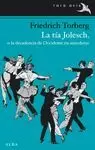 TÍA JOLESCH, O LA DECADENCIA DE OCCIDENTE EN ANÉCDOTAS