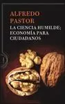 CIENCIA HUMILDE, LA. ECONOMIA PARA CIUDADANOS