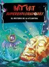 BAT PAT 3 MISTERIO ATLÁNTIDA SUPEREXPLORADORES