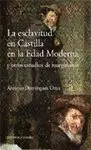 ESCLAVITUD EN CASTILLA EN LA EDAD MODERNA,LA
